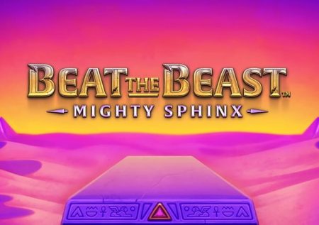 Beat the Beast Mighty Sphinx